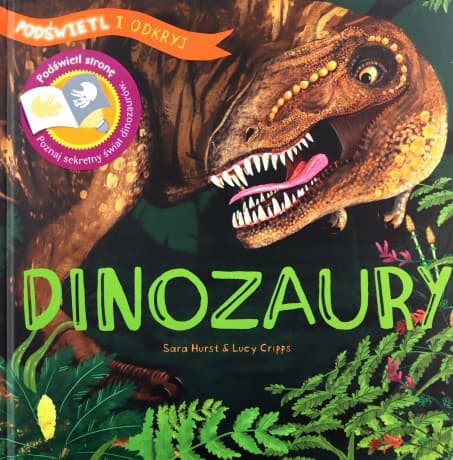 Dinozaury. Podświetl i Odkryj - Lucy Cripps, Sara Hurst
