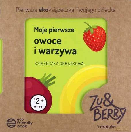 Moje pierwsze owoce i warzywa. Książeczka obrazkowa