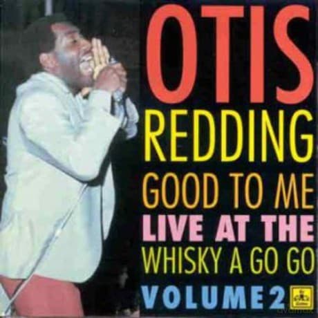 Otis Redding: Good To Me - Live At The Whisky A Go Go - Vol. 2