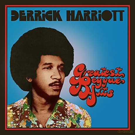 Derrick Harriott: Greatest Reggae Hits: Expanded Original Album