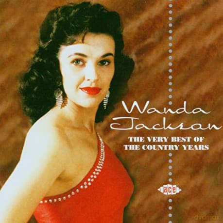 Wanda Jackson: Very Best Of The Country Years
