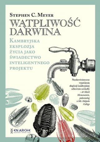Wątpliwość Darwina. Kambryjska eksplozja życia jako świadectwo inteligentnego projektu - Stephen C.Meyer