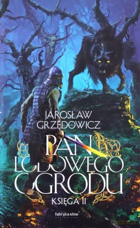 Pan Lodowego Ogrodu (Tom 2) - Jarosław Grzędowicz