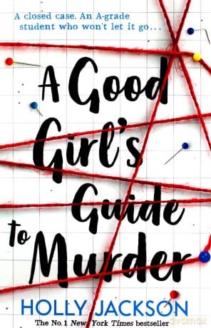 A Good Girl's Guide to Murder: Book 1 - Holly Jackson