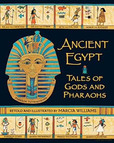 Ancient Egypt: Tales of Gods and Pharaohs: 1 - Marcia Williams