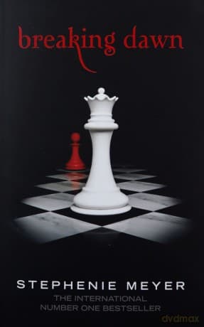 Breaking Dawn: Twilight, Book 4: 4/4 Twilight Saga - Stephenie Meyer