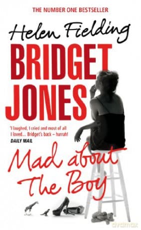 Bridget Jones: Mad About the Boy Bridget Jones's Diary - Helen Fielding