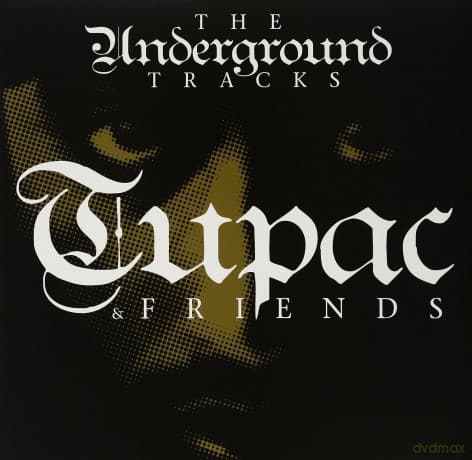 Tupac & Friends: The Underground Tracks