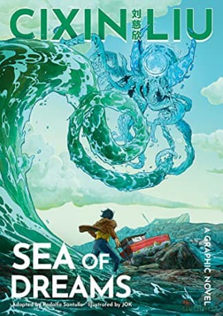 Cixin Liu's Sea of Dreams: A Graphic Novel - Cixin Liu