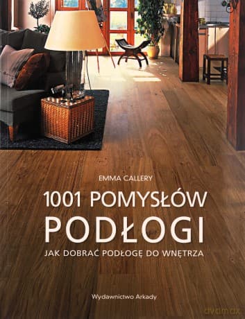 1001 Pomysłów Podłogi - Emma Callery