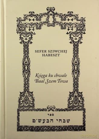 Księga Ku Chwale Baal Szem Towa (twarda) - Sefer Sziwchej Habeszt