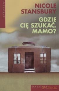 Gdzie Cię Szukać Mamo ? - Dorota Stadnik