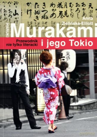 Haruki Murakami i jego Tokio. Przewodnik nie tylko literacki - Anna Zielińska-Elliott