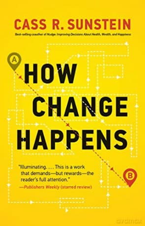 How Change Happens (The Mit Press) - Cass R. Sunstein