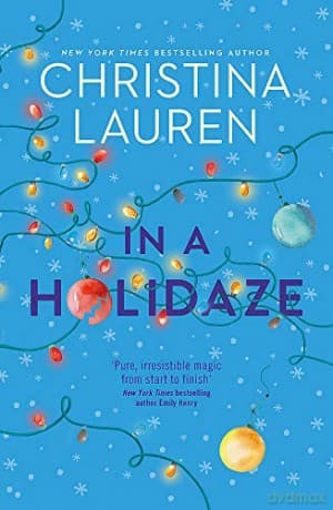 In A Holidaze: Love Actually meets Groundhog Day in this heartwarming holiday romance. . . - Christina Lauren