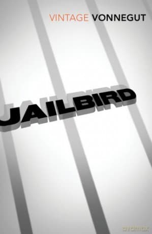 Jailbird - Kurt Vonnegut