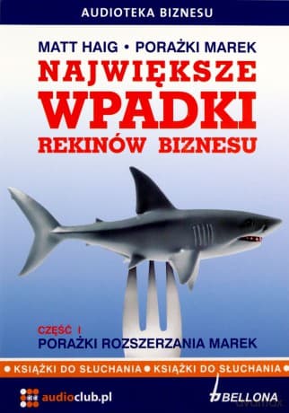 Największe Wpadki Rekinów Biznesu 2 Cz.1 (twarda) - Matt Haig