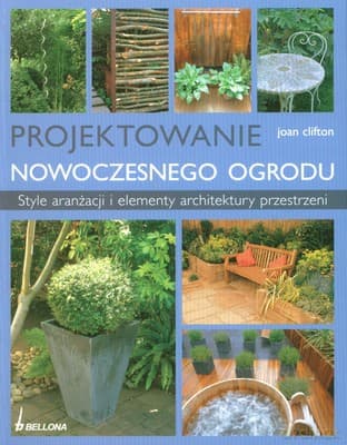 Projektowanie Nowoczesnego Ogrodu - Joan Clifton