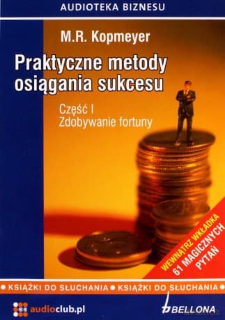 Praktyczne Metody Osiągania Sukcesu Cz.I - M.R.Kopmeyer