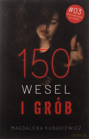 150 wesel i grób. Emilia Brzeska na tropie (Tom 3) - Magdalena Kubasiewicz