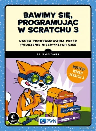 Bawimy się, programując w Scratchu 3 - Al Sweigart