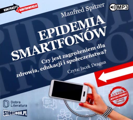 Epidemia smartfonów. Czy jest zagrożeniem dla zdrowia, edukacji i społeczeństwa? - Manfred Spitzer