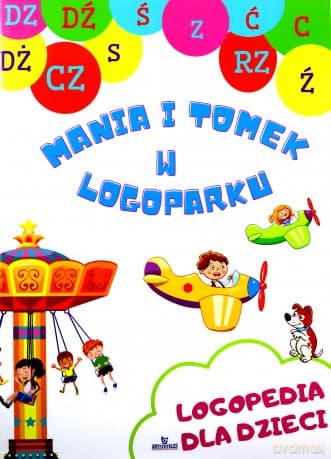 Logopedia dla dzieci Mania i Tomek w logoparku - Małgorzata Korbiel
