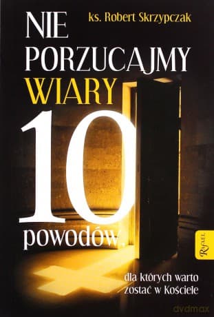Nie porzucajmy Wiary - Robert Skrzypczak