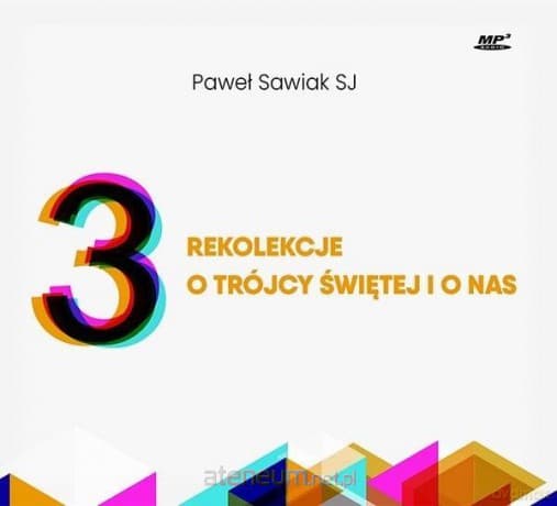 3 rekolekcje o Trójcy Świętej i o nas. Audiobook