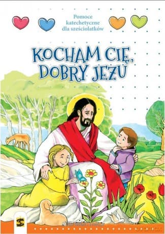 Katechizm 6-lat Kocham Cię, dobry Jezu podręcznik