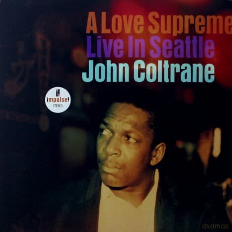 John Coltrane: A Love Supreme: Live In Seattle