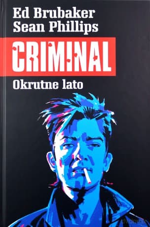 Criminal (Tom 5) Okrutne lato - Ed Brubaker