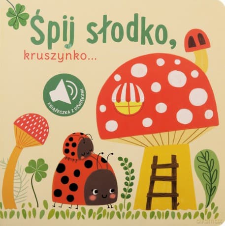 Książka z dźwiękiem. Śpij słodko kruszynko