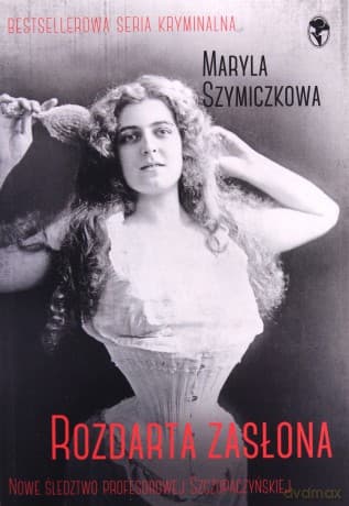 Rozdarta zasłona (pocket) - Maryla Szymiczkowa, Jacek Dehnel, Piotr Tarczyński