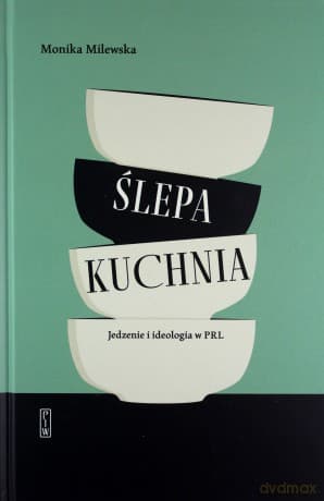 Ślepa kuchnia - Maria Milewska