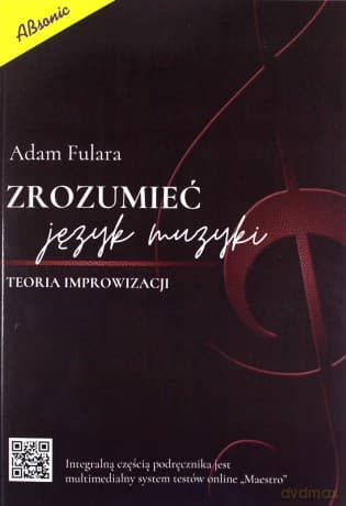 Zrozumieć język muzyki - teoria improwizacji - Adam Fulara