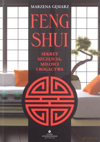 Feng shui Sekret szczęścia, miłości i bogactwa - Gęsiarz Marzena