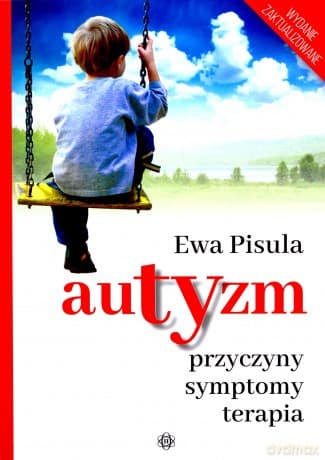 Autyzm Przyczyny, symptomy, terapia - Ewa Pisula
