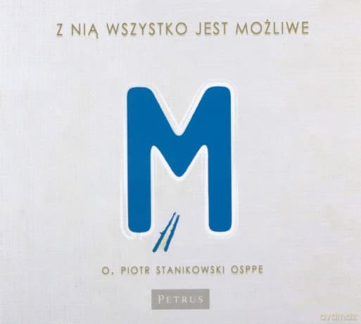 Z Nią wszystko jest możliwe - Piotr Stanikowski