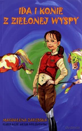 Ida i konie z Zielonej Wyspy  - Magdalena Zarębska