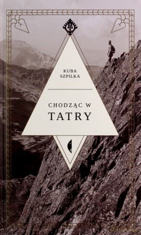 Chodząc w Tatry - Kuba Szpilka