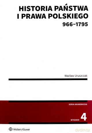 Historia państwa i prawa polskiego (966-1795) - Wacław Uruszczak