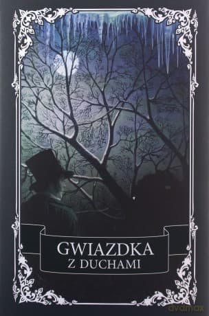 Gwiazdka z duchami. Antologia opowiadań grozy - Margaret Oliphant, Ellen Wood