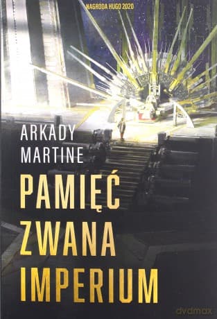 Pamięć zwana Imperium - Arkady Martine