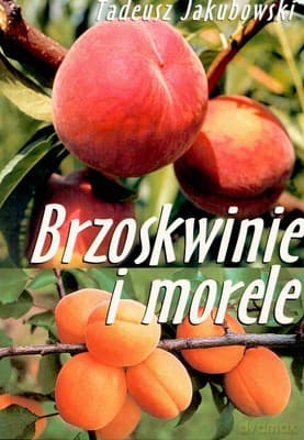Brzoskwinie I Morele - Taduesz Jakubowski