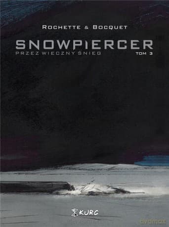 Snowpiercer (Tom 3) Przez wieczny śnieg - Jean-Marc Rochette, Olivier Bocquet