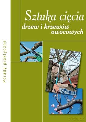 Sztuka Cięcia Drzewa I Krzewów Owocowych - Augustyn Mika