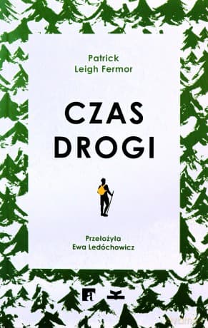 Czas drogi - Patrick Leigh Fermor