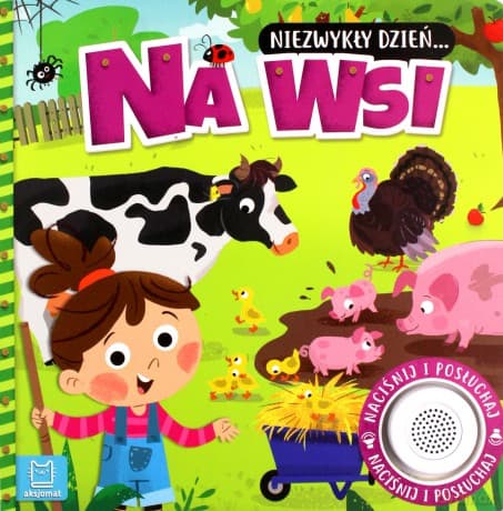 Niezwykły dzień? Na wsi. Książeczka z dźwiękiem - Anna Podgórska