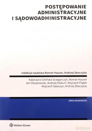 Postępowanie administracyjne i sądowoadministracyjne - Roman Hauser, Andrzej Skoczylas